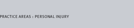 practice areas:personal injury
